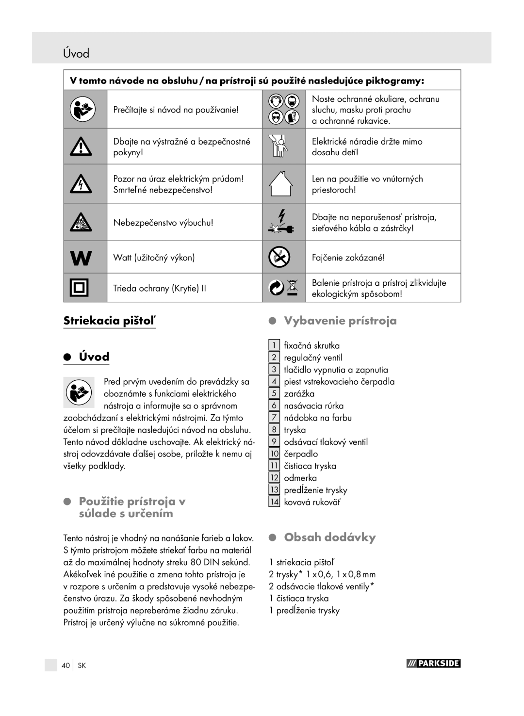 Parkside PFSP 100 manual Striekacia pištoľ Úvod, Použitie prístroja v súlade s určením, Vybavenie prístroja, Obsah dodávky 