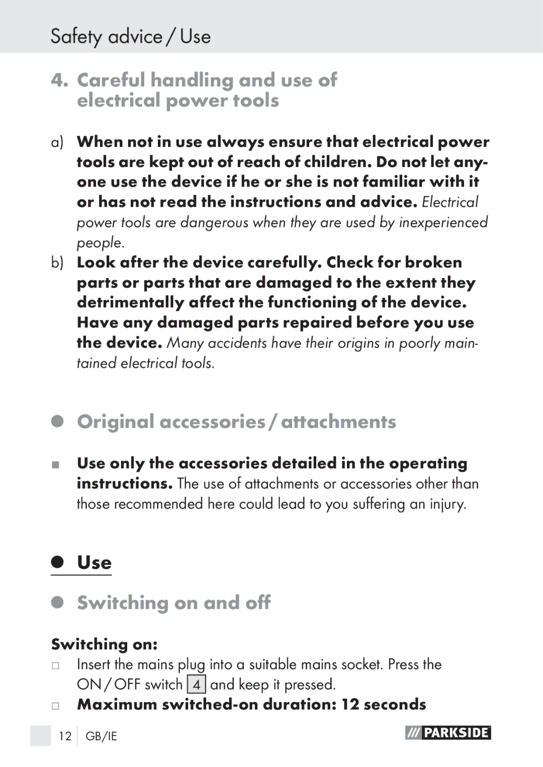 Parkside PLP 100 A1 manual Safety advice / Use, Careful handling and use of electrical power tools, Switching on and oﬀ 