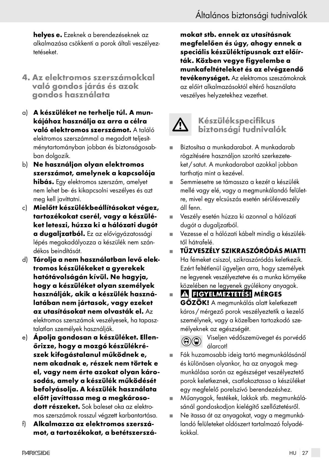 Parkside POE-1200, POE-2400 manual Készülékspecifikus biztonsági tudnivalók, Viseljen védőszemüveget és porvédő álarcot 