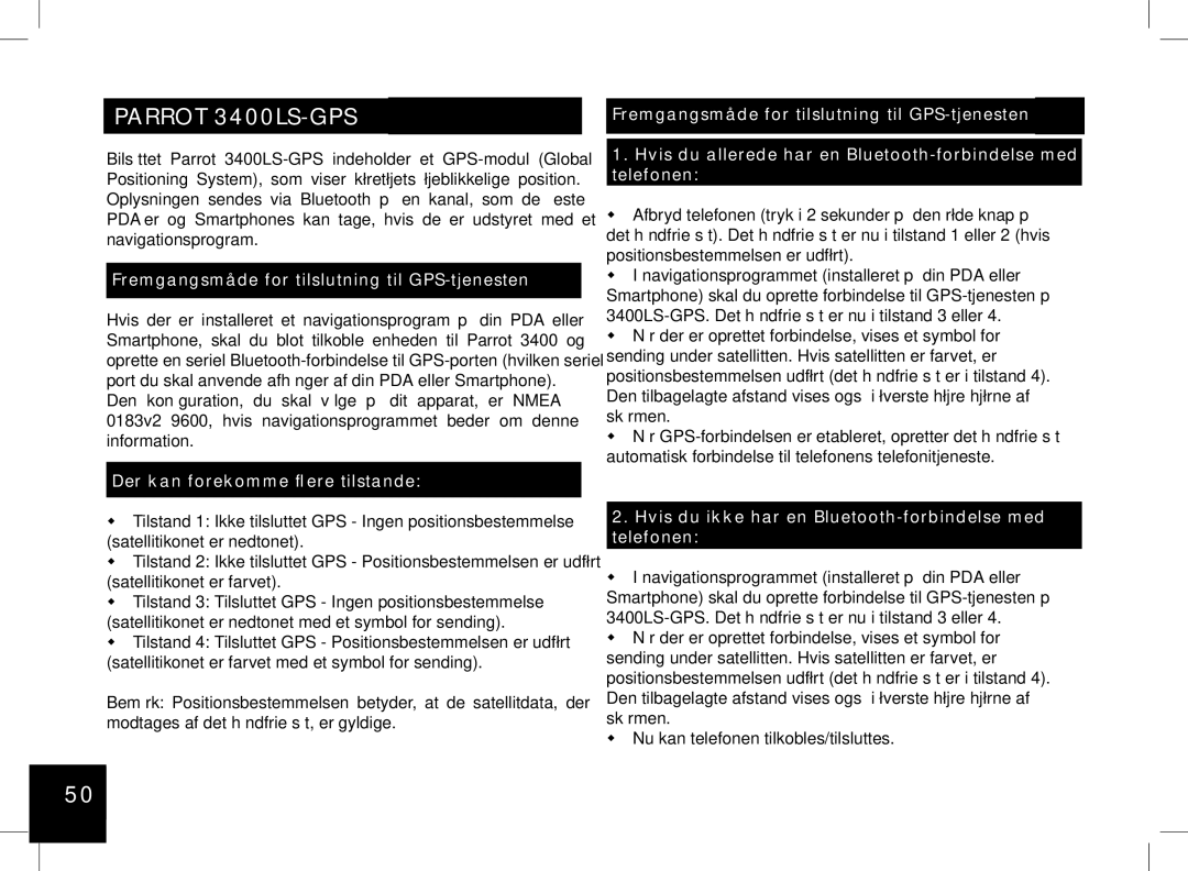 Parrot 3200, 3400 user manual Fremgangsmåde for tilslutning til GPS-tjenesten, Der kan forekomme flere tilstande 