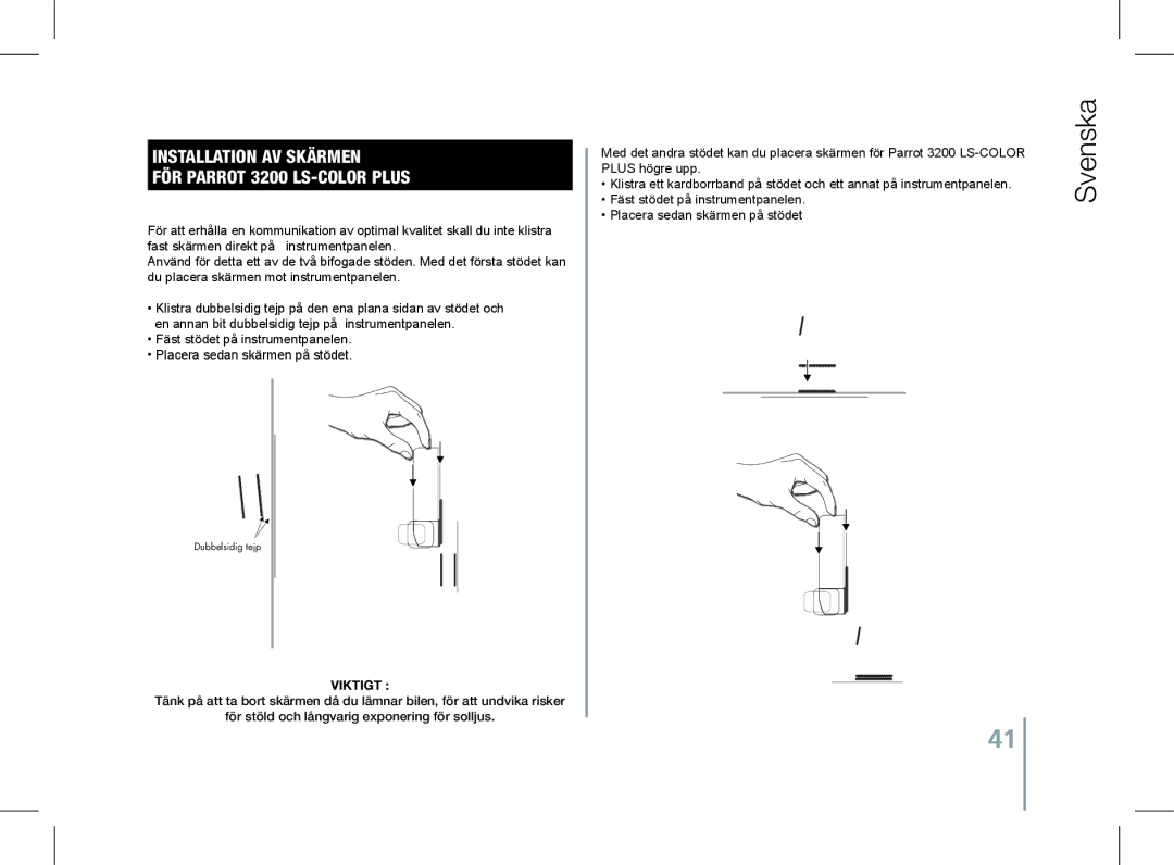 Parrot 3200 LS-COLOR PLUS user manual Installation av skärmen För Parrot 3200 LS-COLOR Plus 