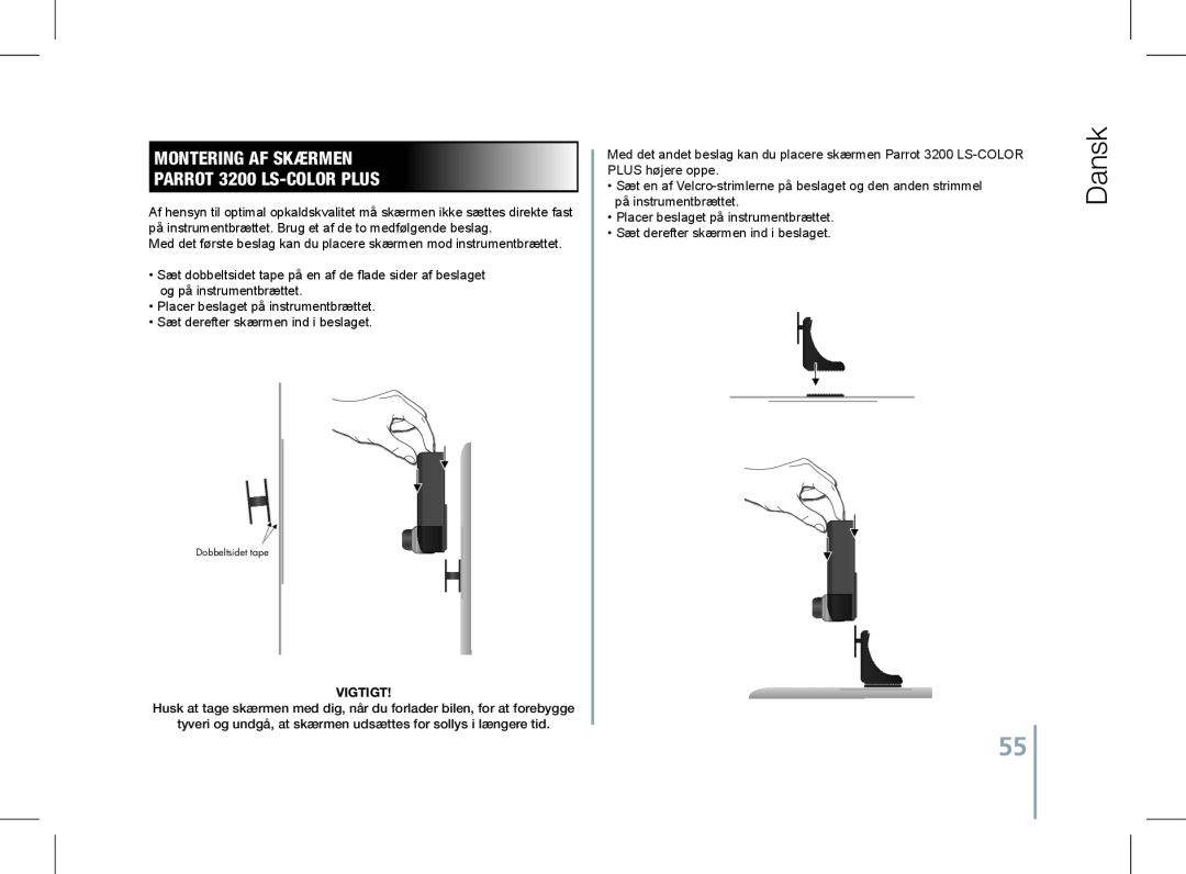 Parrot user manual Montering af skærmen Parrot 3200 LS-COLOR PLUS, Vigtigt, Placer beslaget på instrumentbrættet, Dansk 