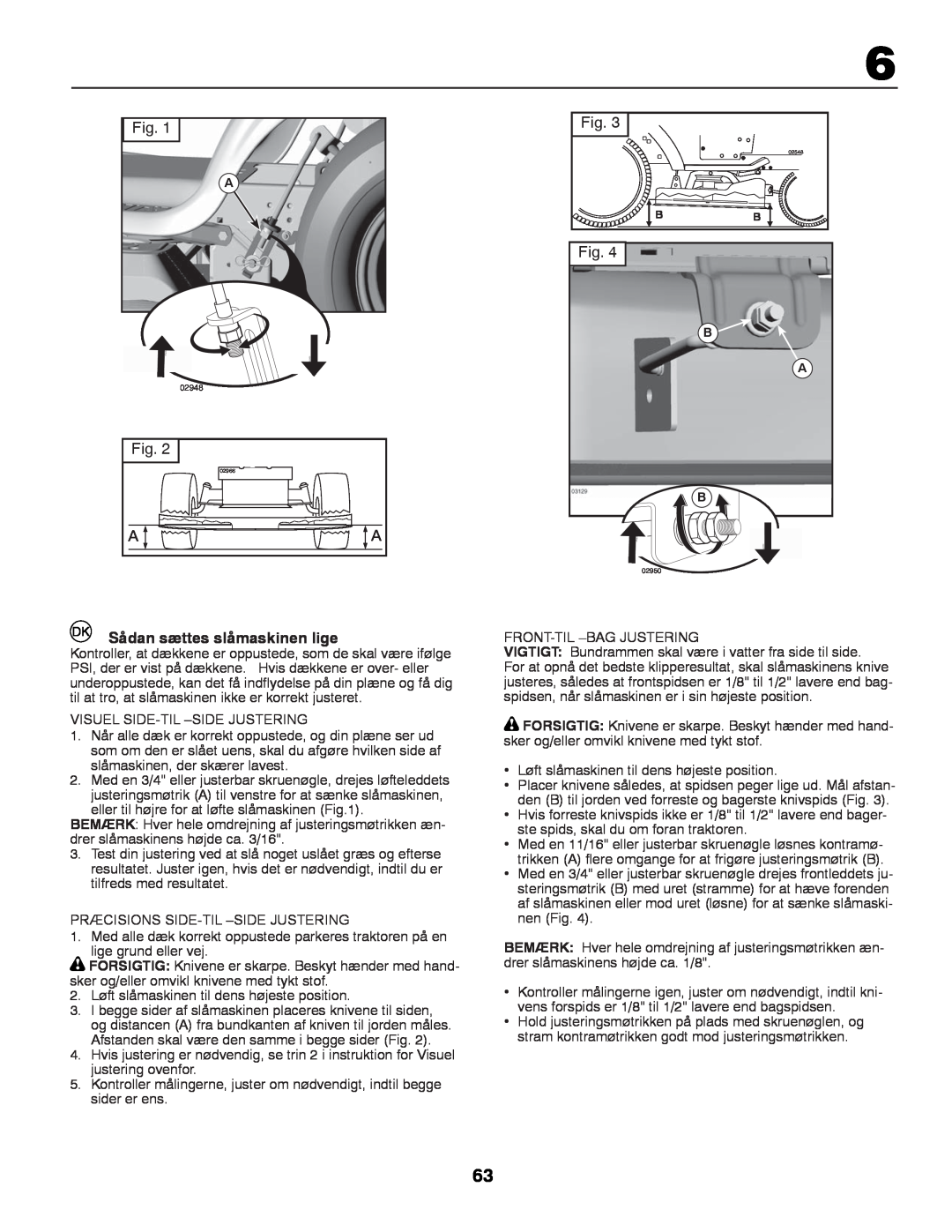 Partner Tech P145107 manual Fig, Sådan sættes slåmaskinen lige 