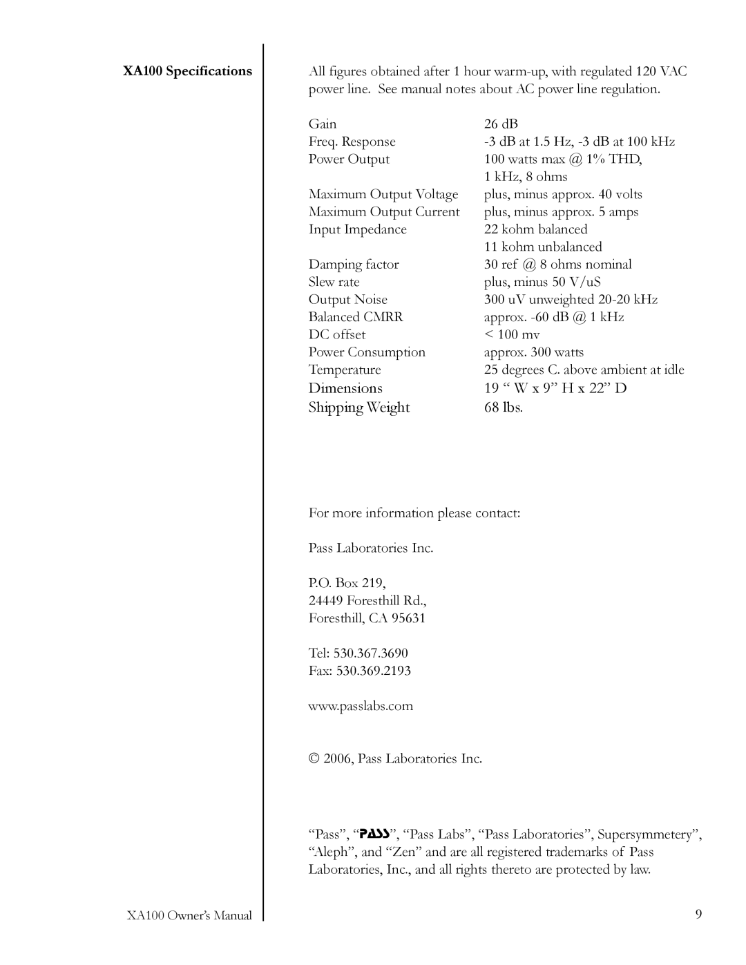 Pass Labs owner manual Dimensions X 9 H x 22 D Shipping Weight 68 lbs, XA100 Specifications 