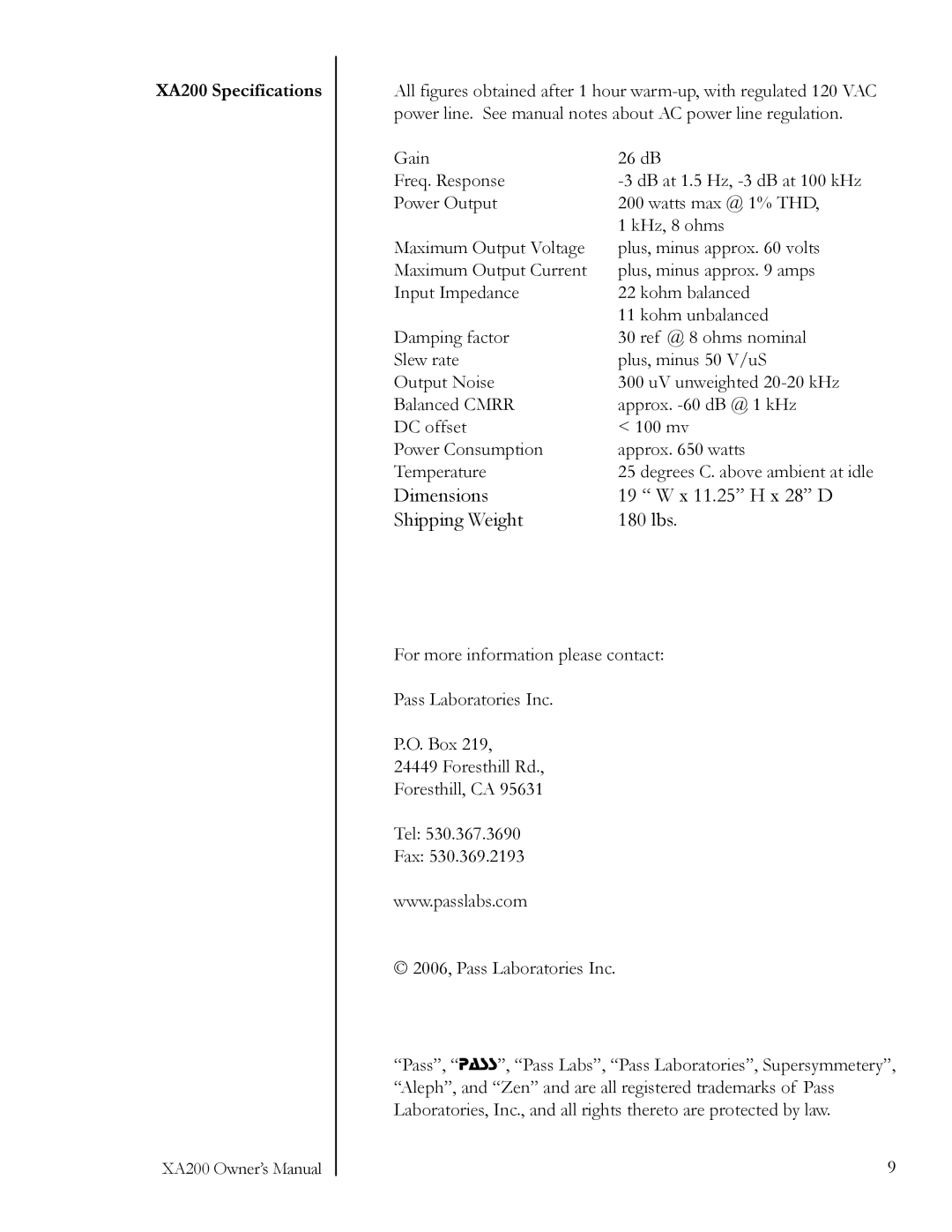 Pass Labs owner manual Dimensions X 11.25 H x 28 D Shipping Weight 180 lbs, XA200 Specifications 