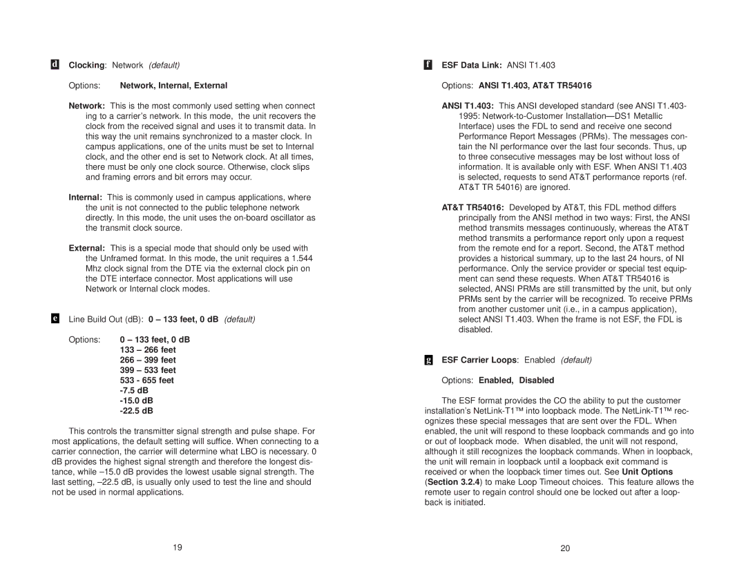 Patton electronic 2710 Options Network, Internal, External, ESF Data Link Ansi T1.403 Options Ansi T1.403, AT&T TR54016 