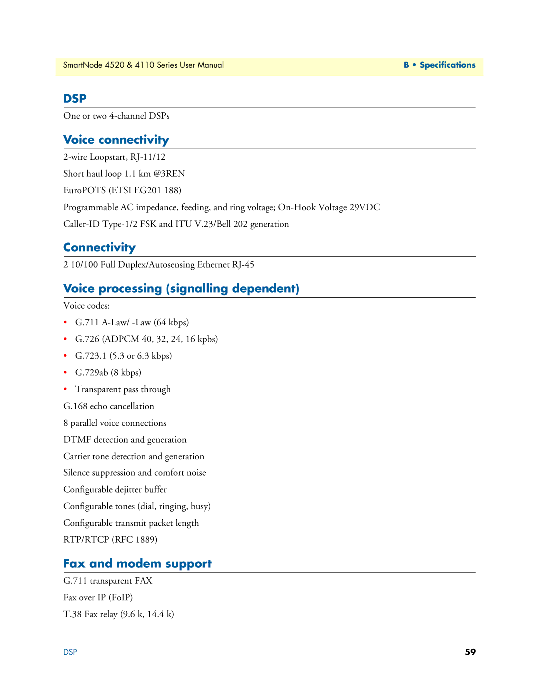 Patton electronic 4520 Voice connectivity, Connectivity, Voice processing signalling dependent, Fax and modem support 