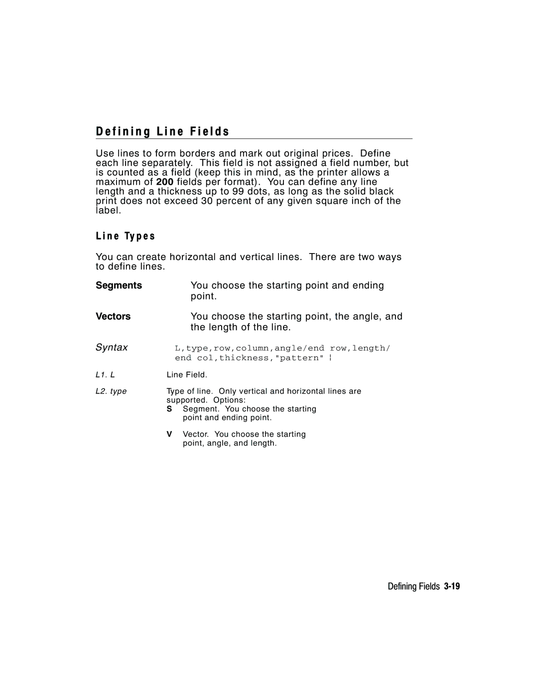 Paxar 2 F i n i n g L i n e F i e l d s, N e Ty p e s, Type,row,column,angle/end row,length, End col,thickness,pattern p 