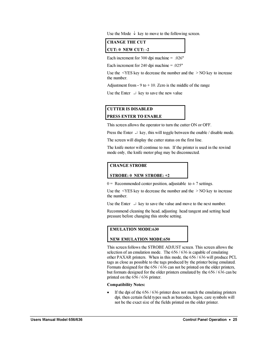 Paxar 656 / 636 user manual Change the CUT, Cutter is Disabled Press Enter to Enable, Change Strobe Strobe 0 NEW Strobe +2 