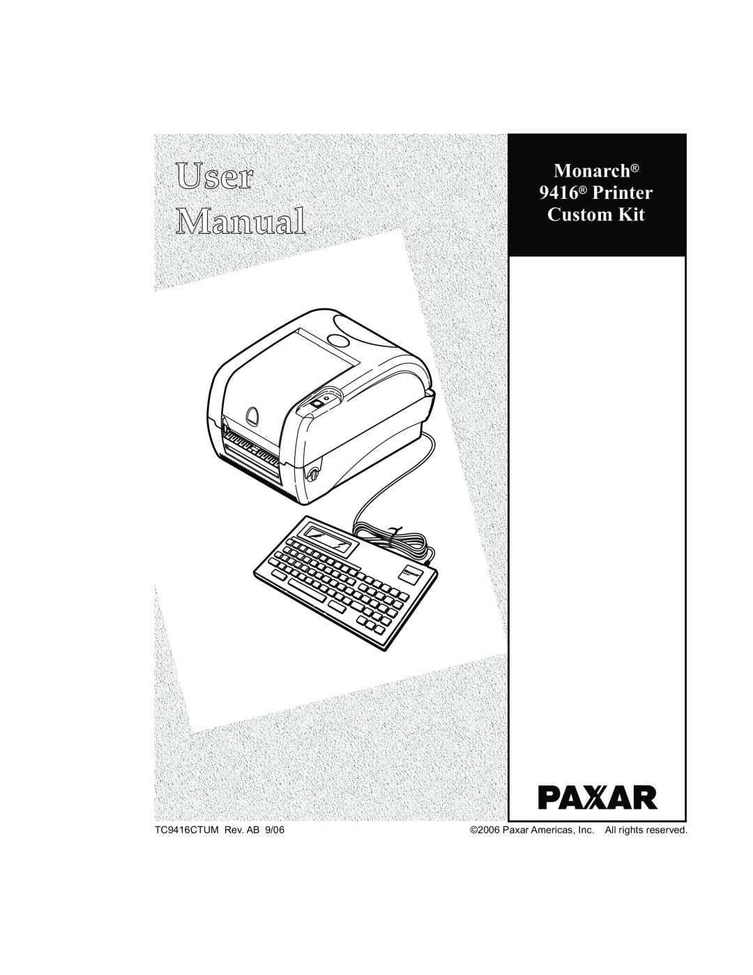 Paxar manual User Manual, Monarch 9416 Printer Custom Kit, TC9416CTUM Rev. AB 9/06 