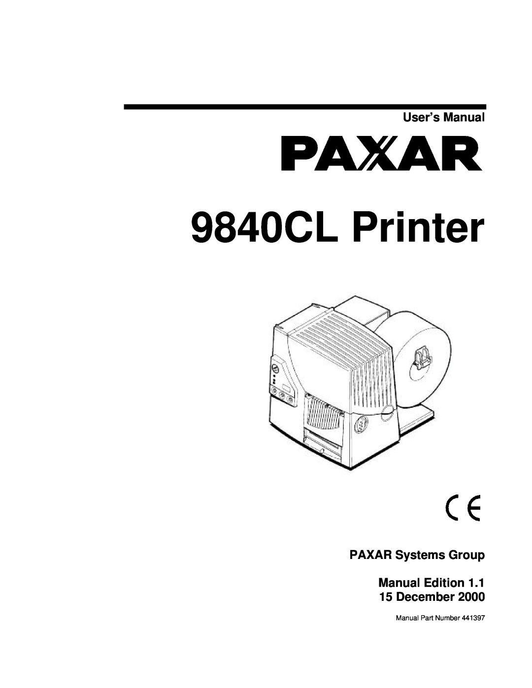 Paxar user manual User’s Manual, PAXAR Systems Group Manual Edition 15 December, 9840CL Printer, Manual Part Number 