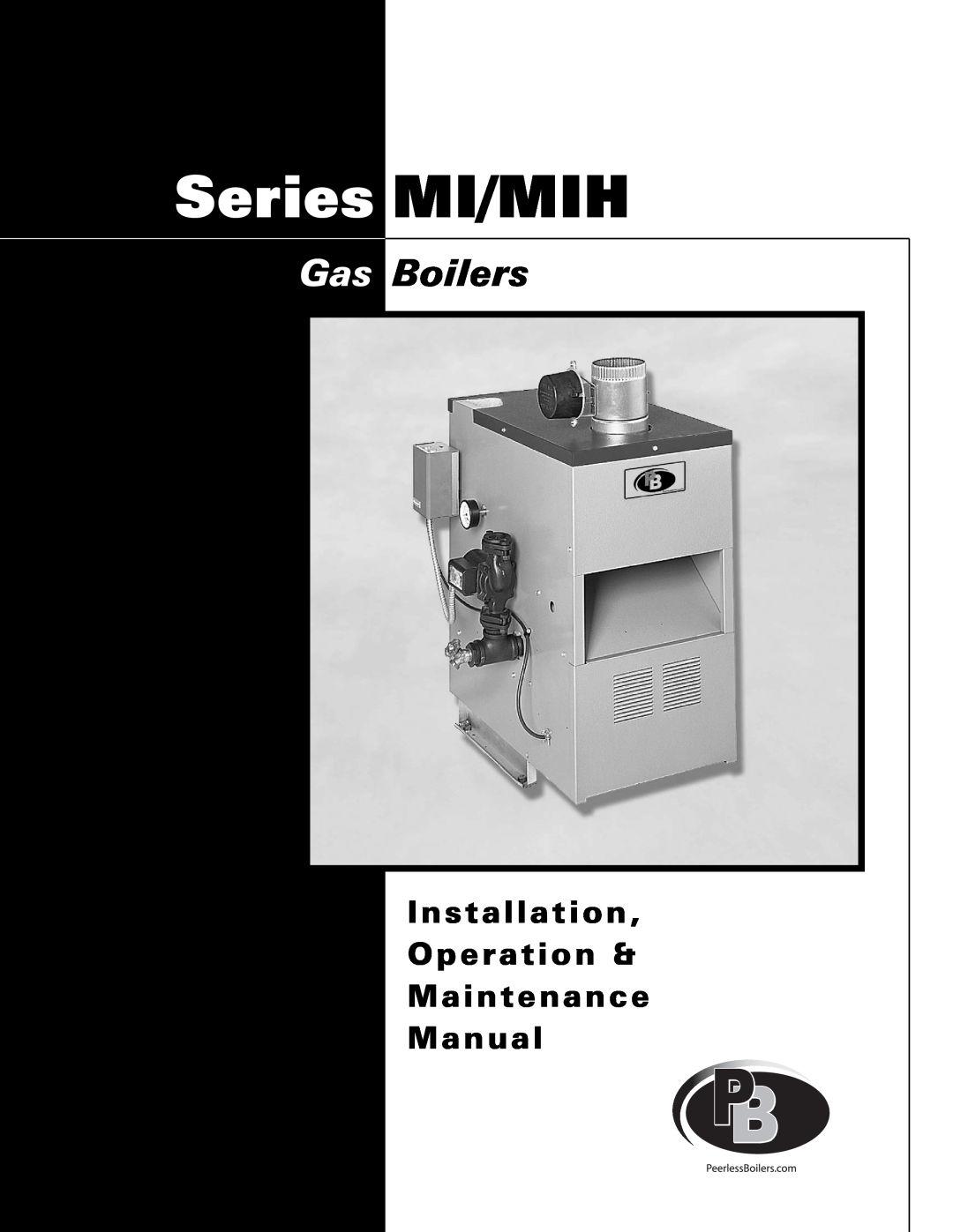 PB Heat MI/MIH series manual Gas Boilers, Installation Operation & Maintenance Manual, Series MI/MIH 