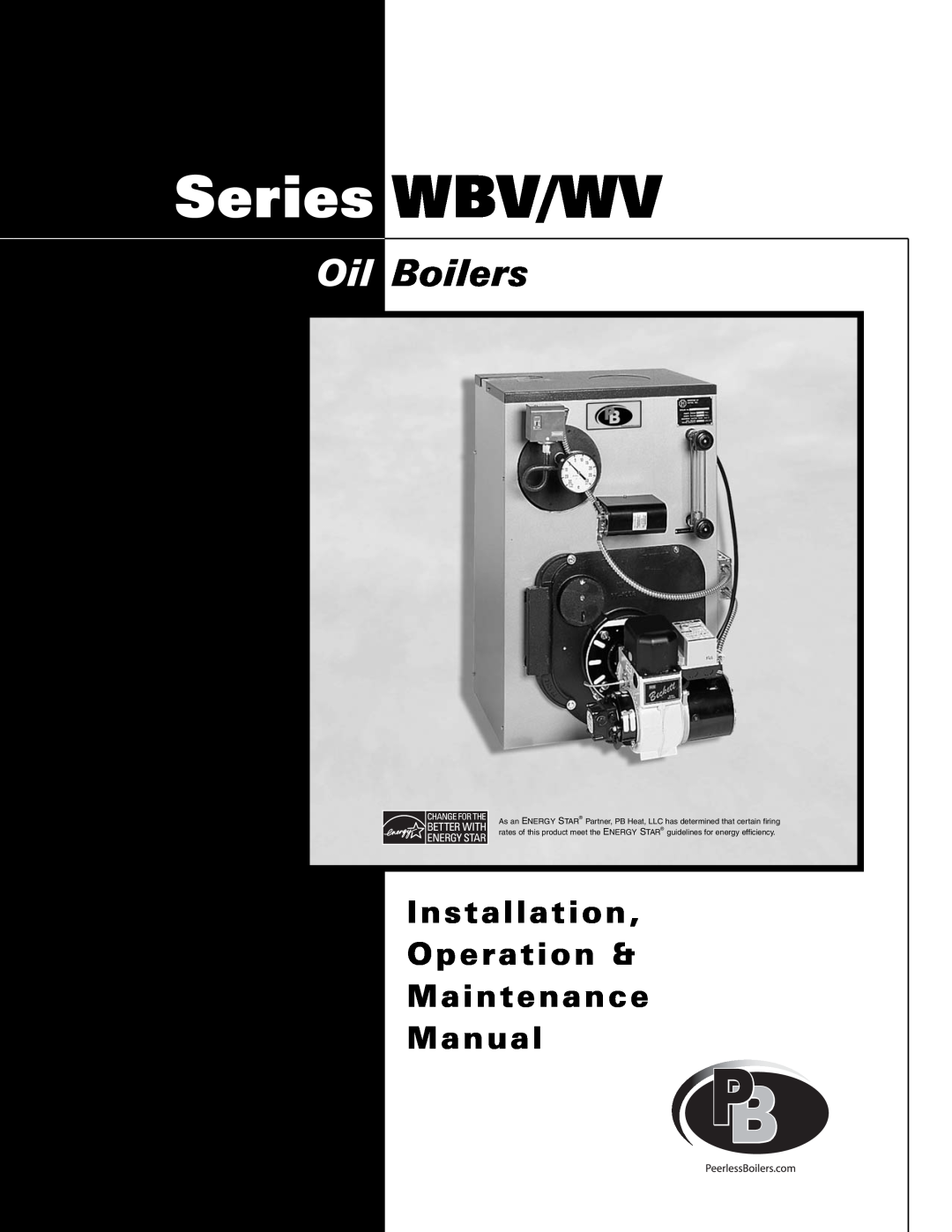 PB Heat WBV Series, WV Series manual Oil Boilers, Installation Operation & Maintenance Manual, Series WBV/WV 