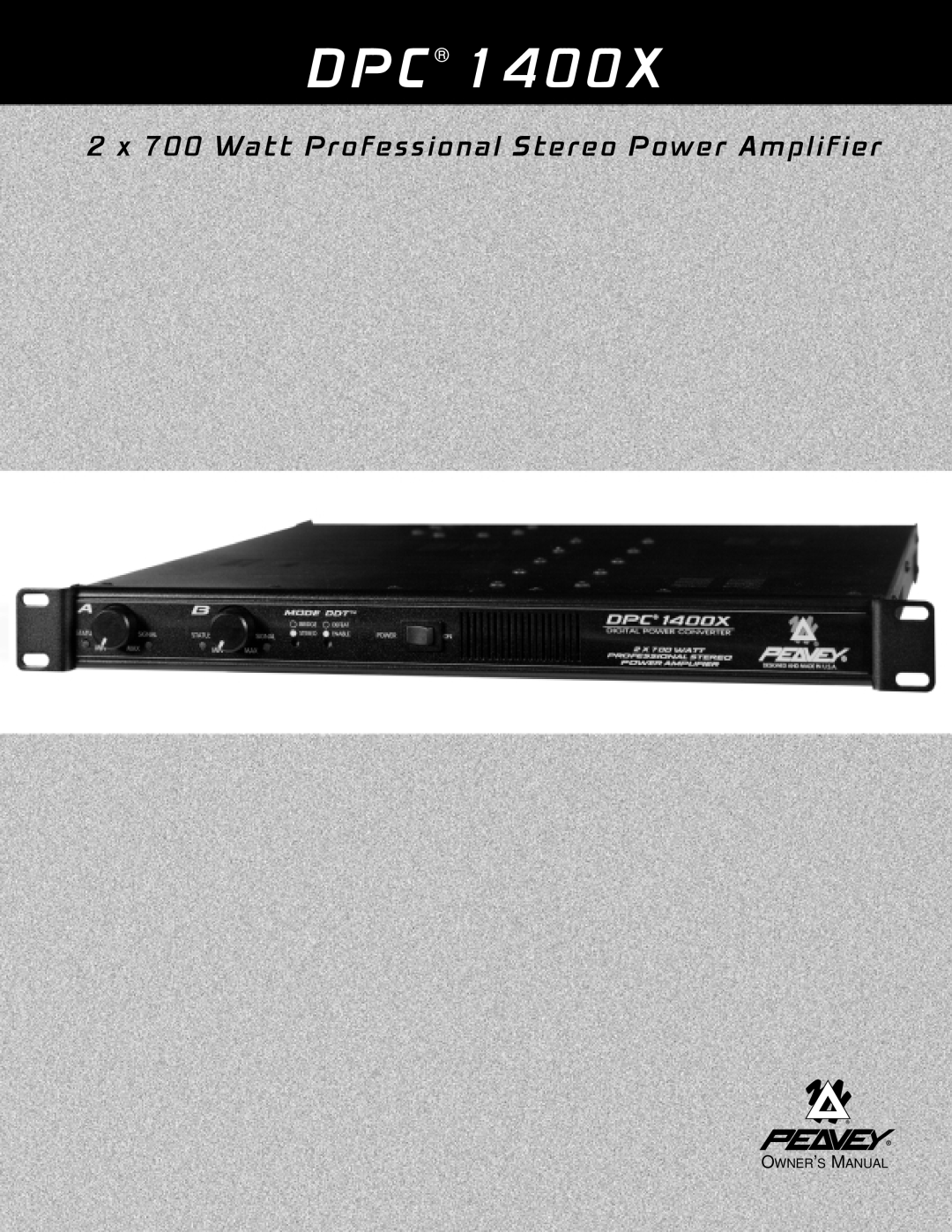 Peavey 1400X owner manual D P C 1 4 0 0, 2 x 700 Watt Professional Stereo Power Amplifier, Owner’S Manual 