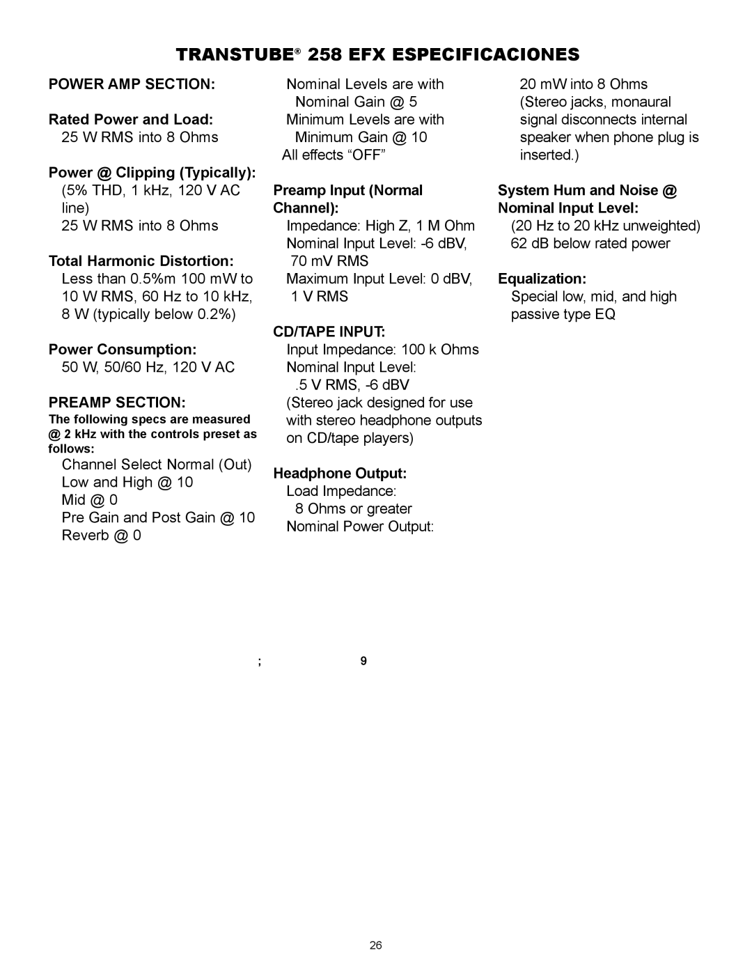 Peavey Transtube 258 EFX Especificaciones, Power @ Clipping Typically, Preamp Input Normal System Hum and Noise @ 