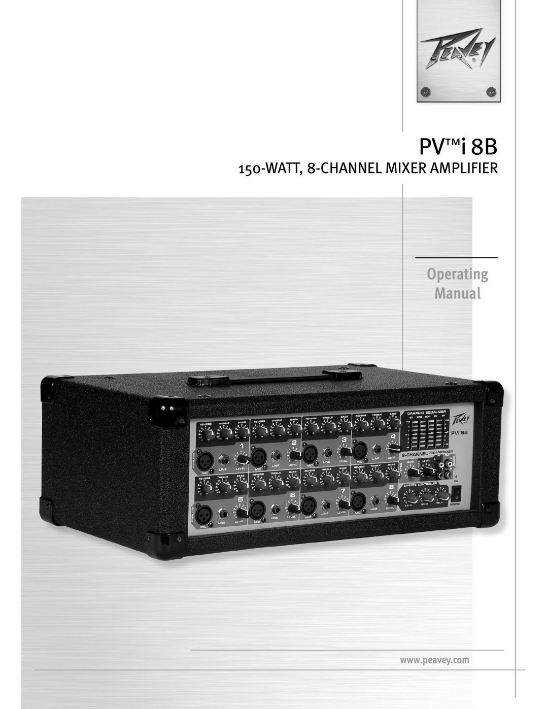 Peavey PVTMi 8B manual PVi 8B, Operating Manual, Watt, 8-ChannelMixer Amplifier 