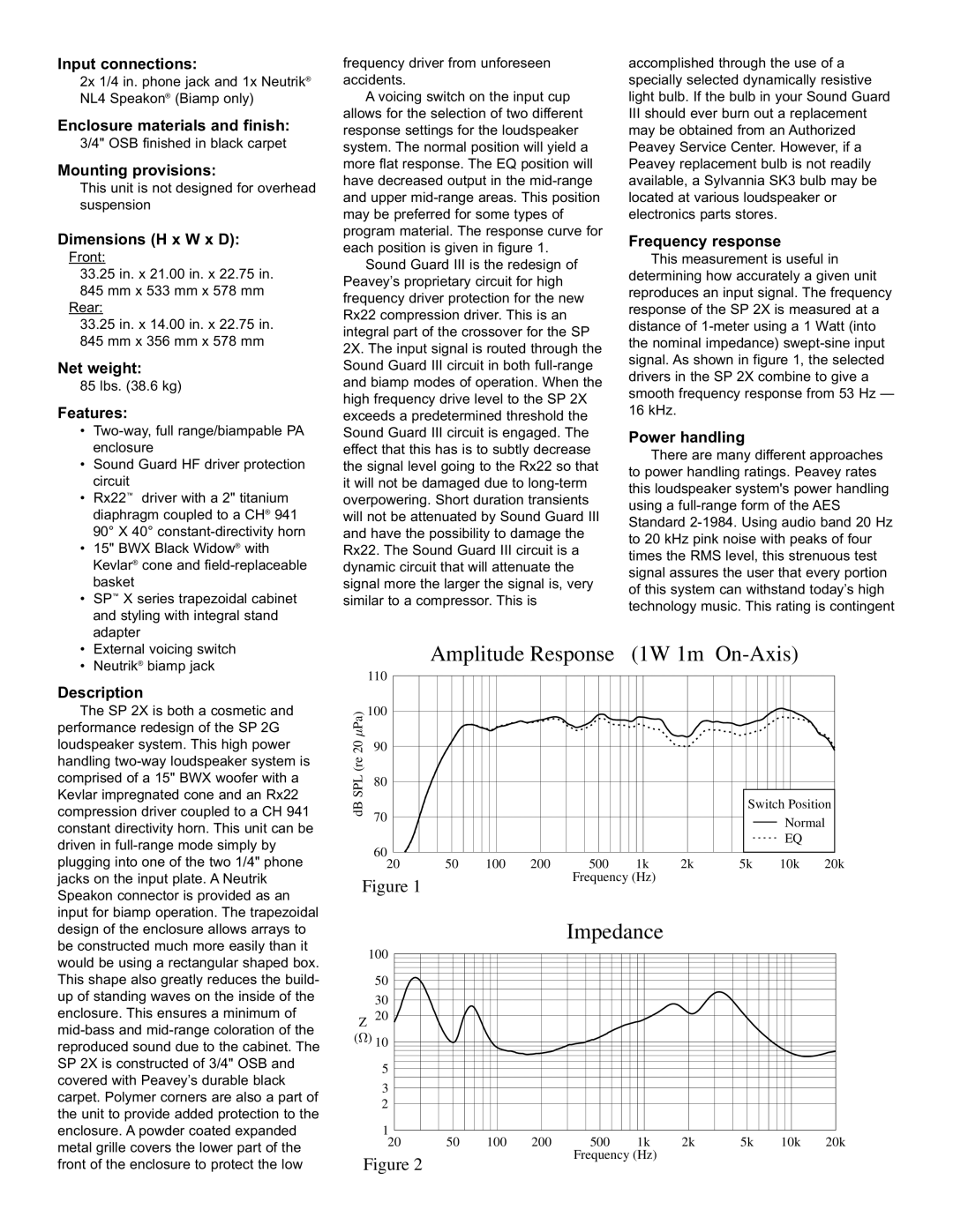 Peavey SP 2X Input connections, Enclosure materials and finish, Mounting provisions, Dimensions H x W x D, Net weight 