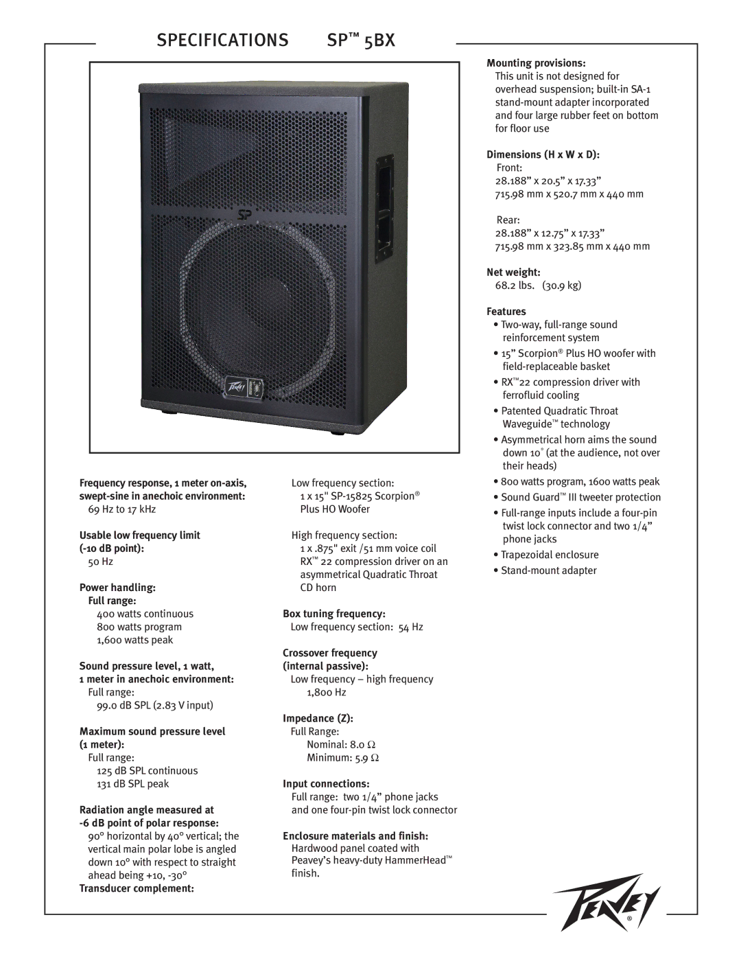 Peavey SP5BX dimensions Mounting provisions, Dimensions H x W x D, Net weight, Features, Power handling Full range 