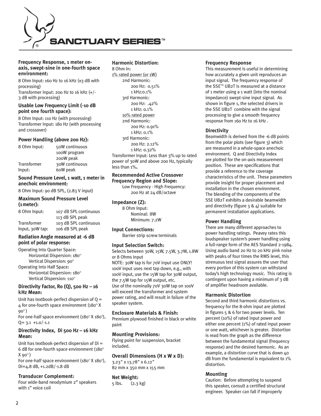 Peavey SSE UB2T Usable Low Frequency Limit -10 dB point one fourth space, Power Handling above 200 Hz, Harmonic Distortion 