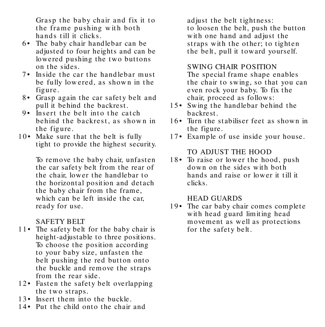 Peg-Perego ECE R44/03 manual Safety Belt, Swing Chair Position, To Adjust the Hood, Head Guards 