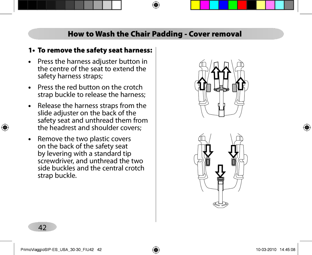 Peg-Perego ES 30.30 owner manual How to Wash the Chair Padding Cover removal, To remove the safety seat harness 