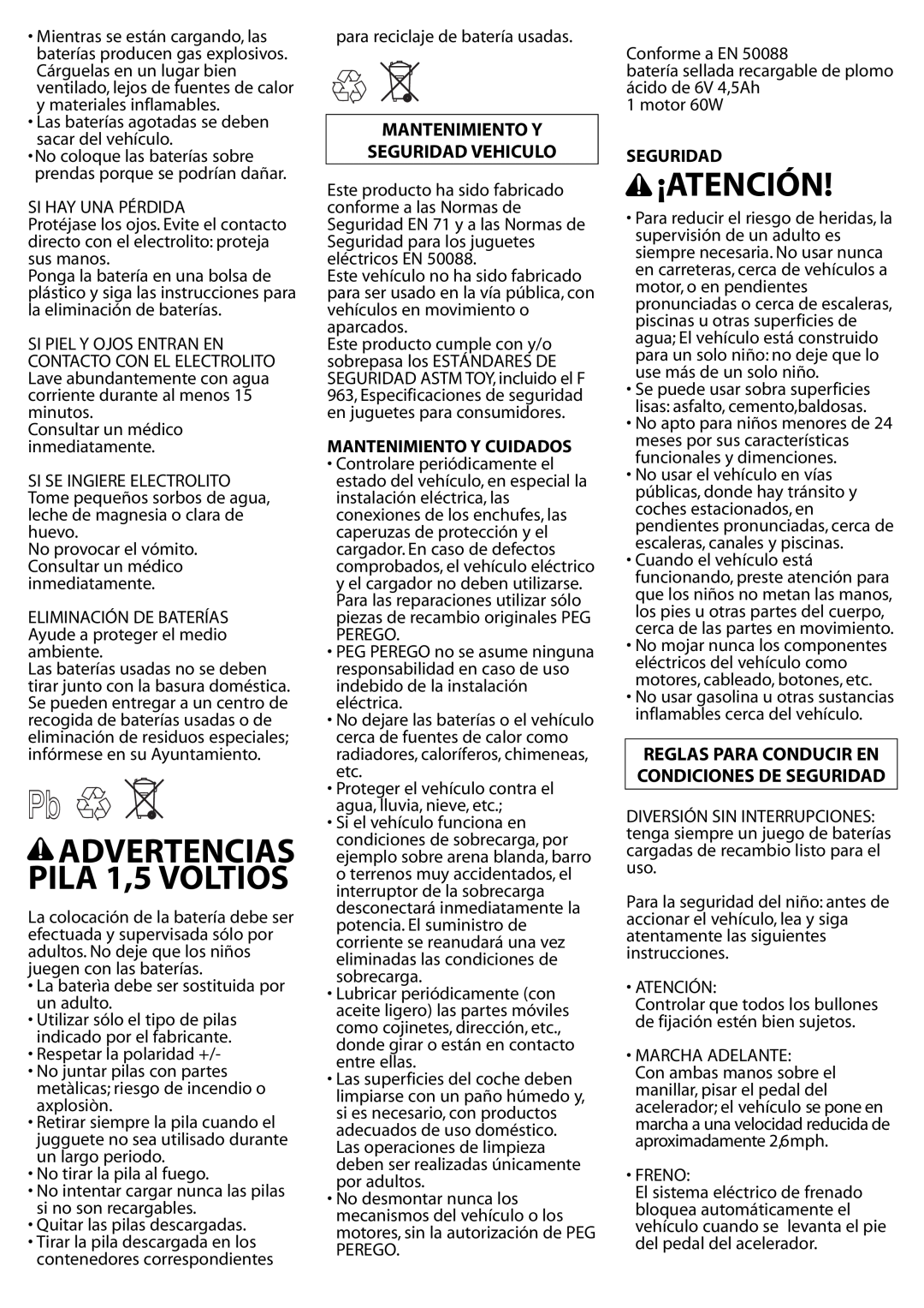 Peg-Perego IGED1061 6V manual ¡Atención, ADVERTENCIAS PILA 1,5 VOLTIOS, Mantenimiento Y Seguridad Vehiculo 