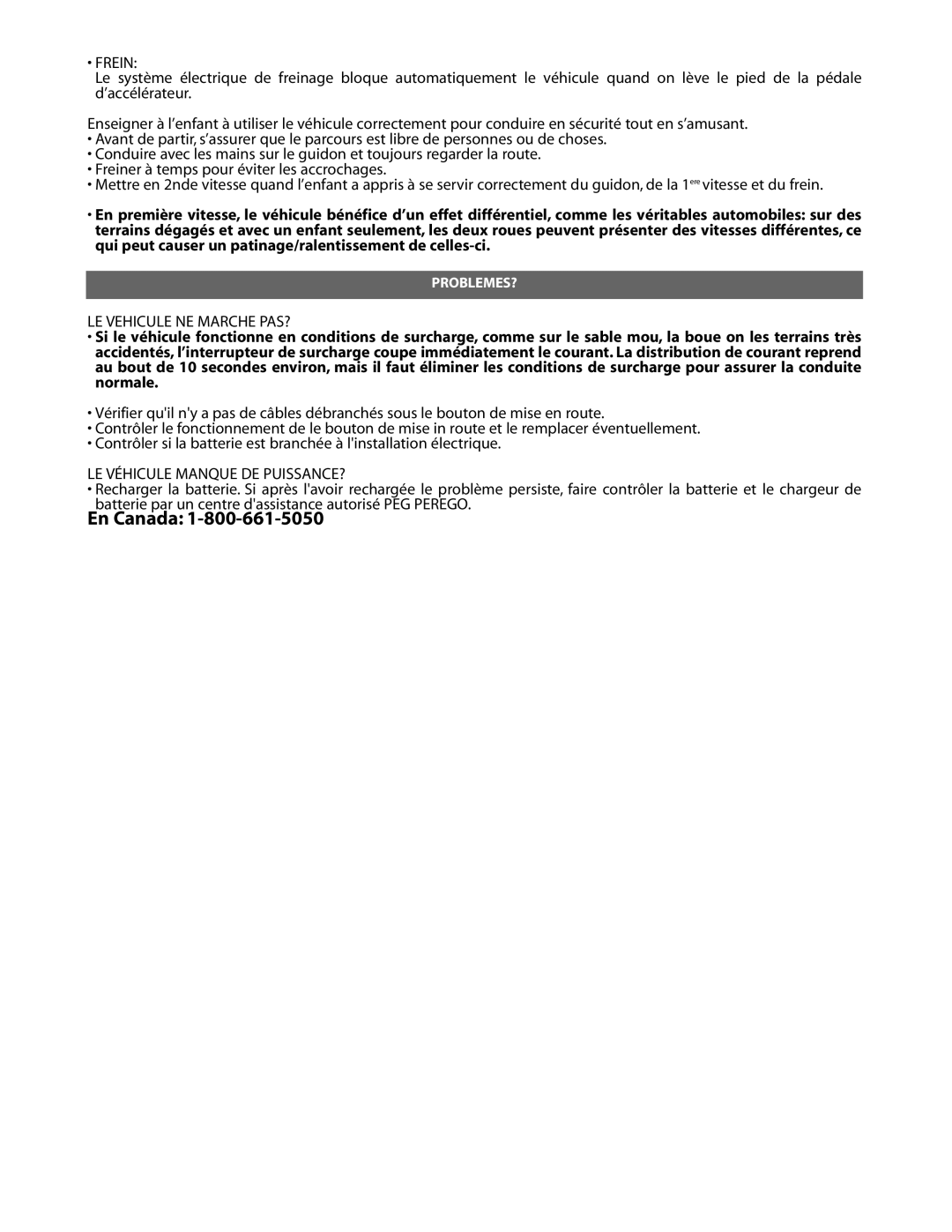 Peg-Perego IGOD0052 manual Frein, LE Vehicule NE Marche PAS?, LE Véhicule Manque DE PUISSANCE?, Problemes? 