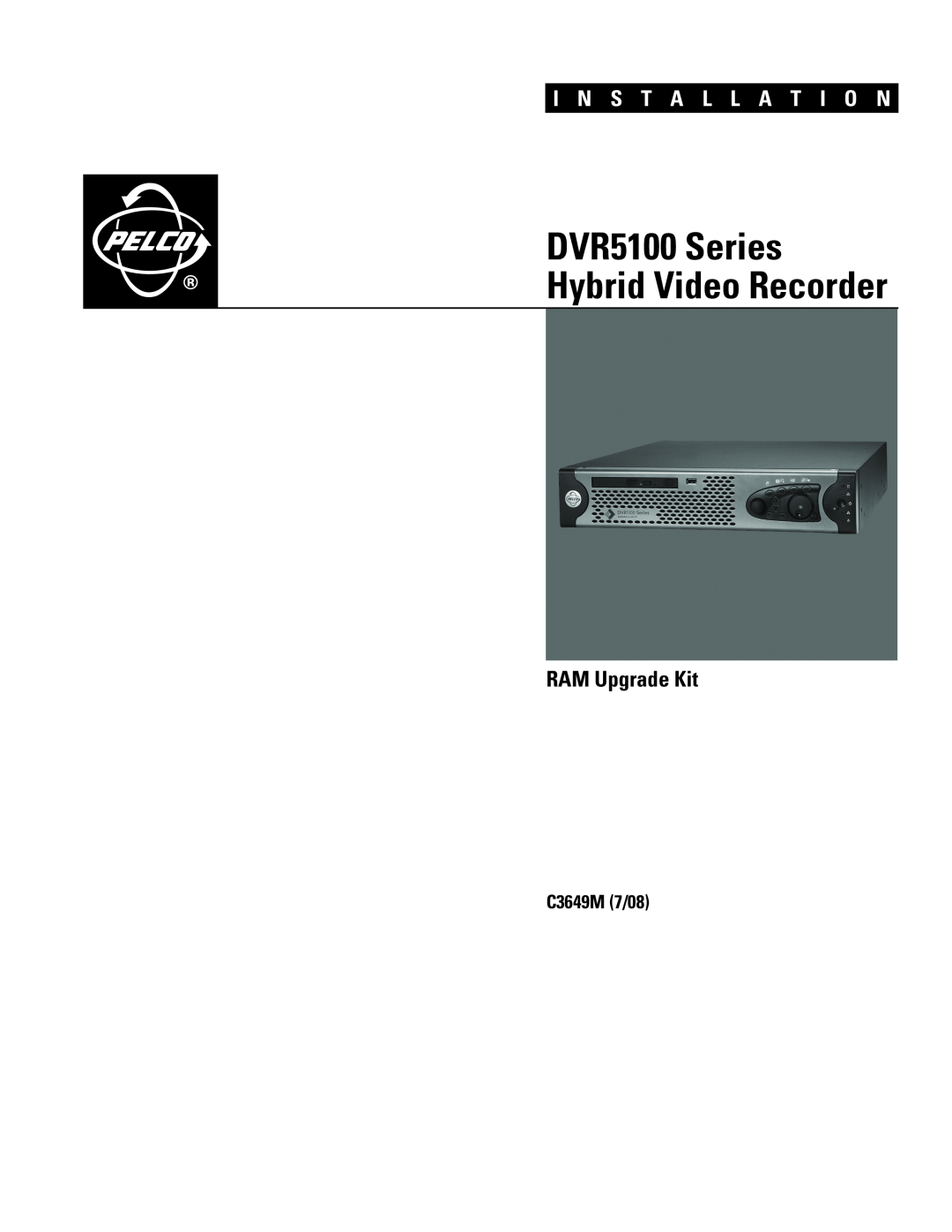 Pelco 5116DVD-1500 manual RAM Upgrade Kit, DVR5100 Series Hybrid Video Recorder, I N S T A L L A T I O N, C3649M 7/08 