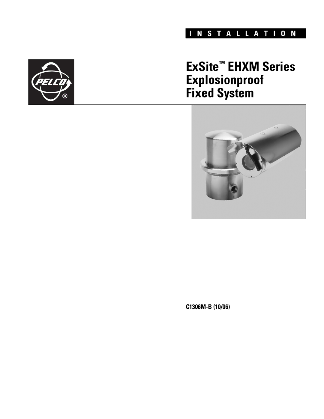 Pelco 2 C1306M-B (10/06) manual ExSite Ehxm Series Explosionproof Fixed System 