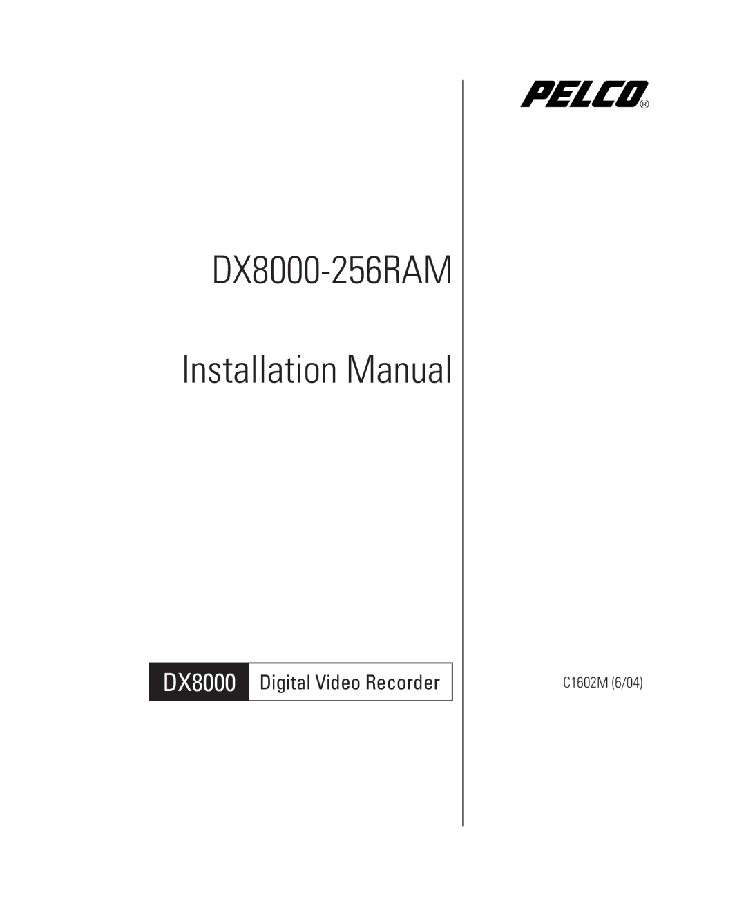 Pelco C1602M installation manual DX8000-256RAM Installation Manual 