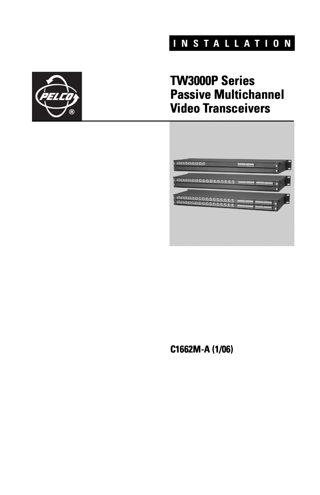 Pelco manual TW3000P Series Passive Multichannel, Video Transceivers, C1662M-A1/06, I N S T A L L A T I O N 