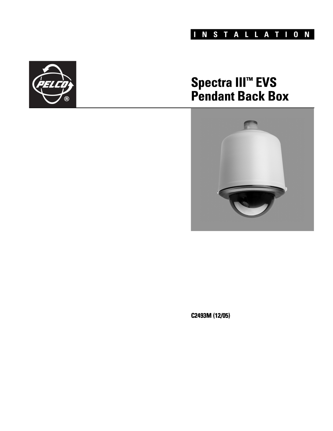 Pelco manual Spectra III EVS Pendant Back Box, I N S T A L L A T I O N, C2493M 12/05 