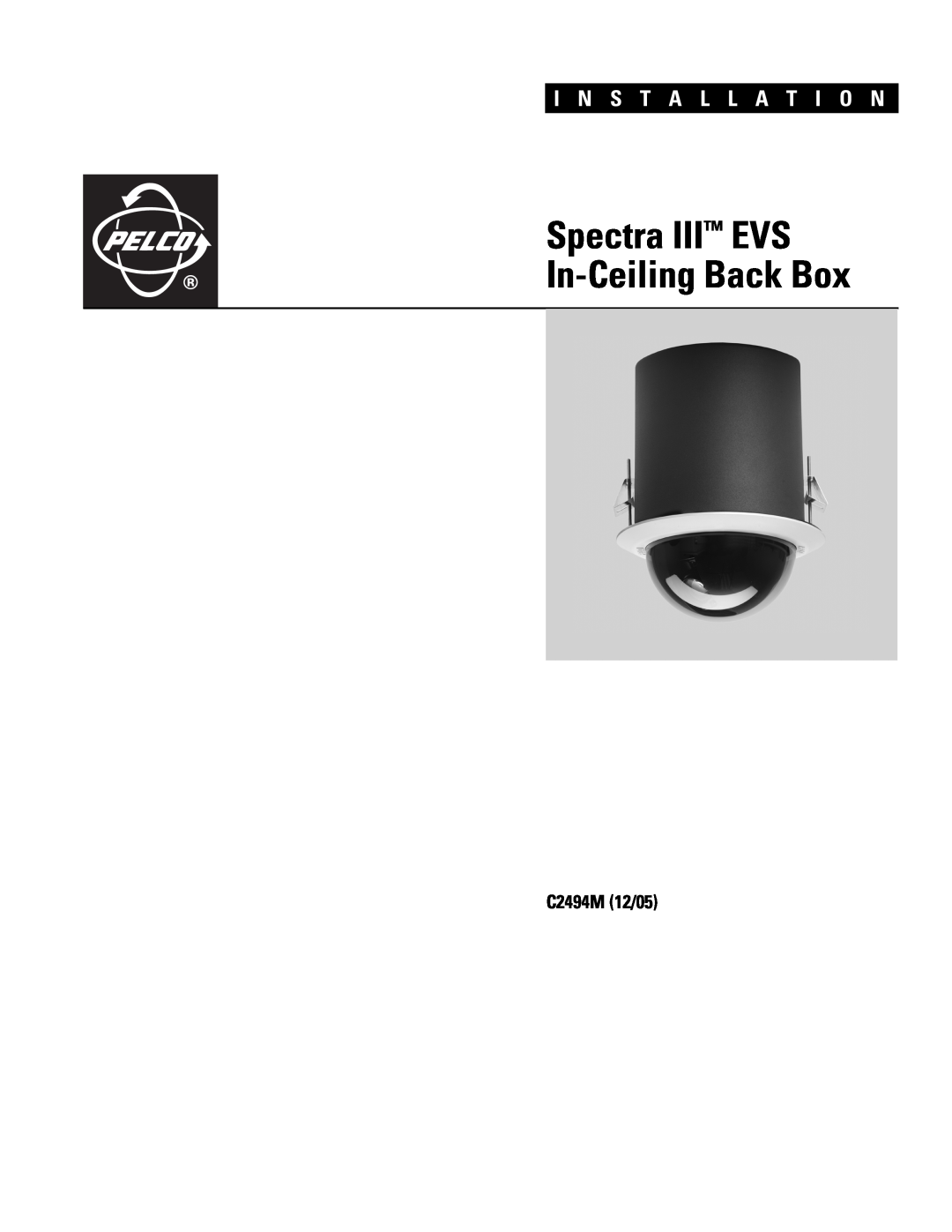 Pelco manual Spectra III EVS In-CeilingBack Box, I N S T A L L A T I O N, C2494M 12/05 