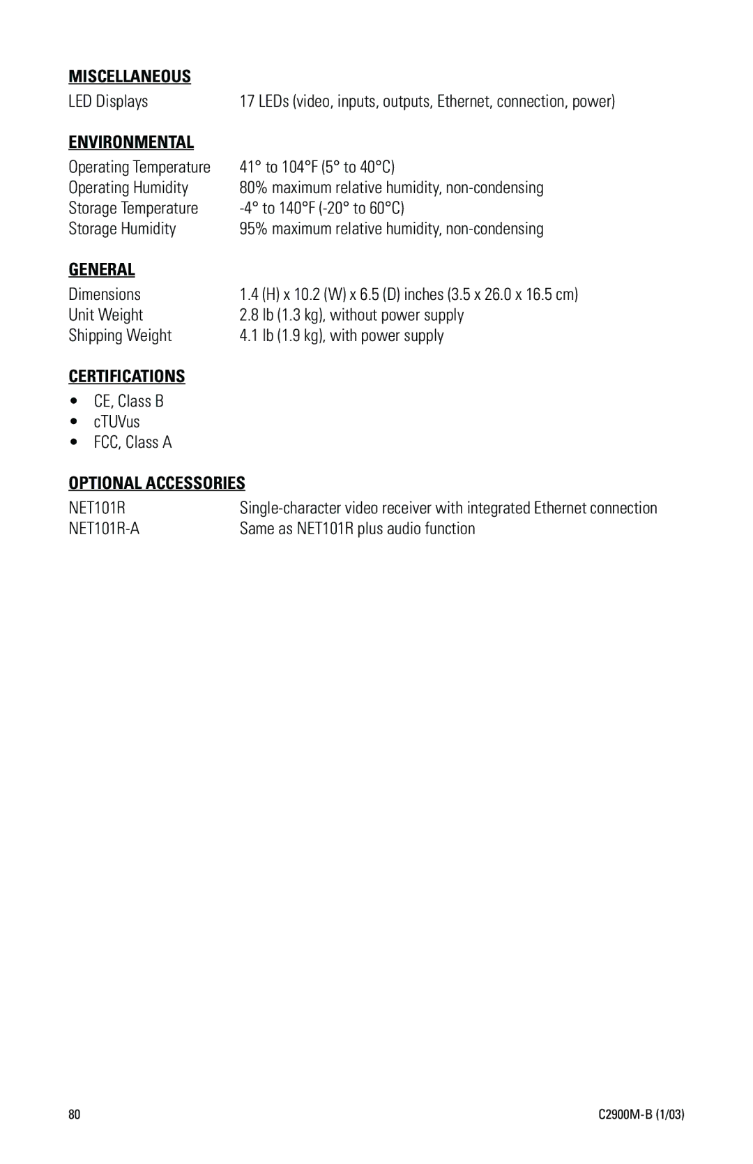 Pelco C2900M-B(1/03 LED Displays, 41 to 104F 5 to 40C, Operating Humidity, Dimensions, Same as NET101R plus audio function 