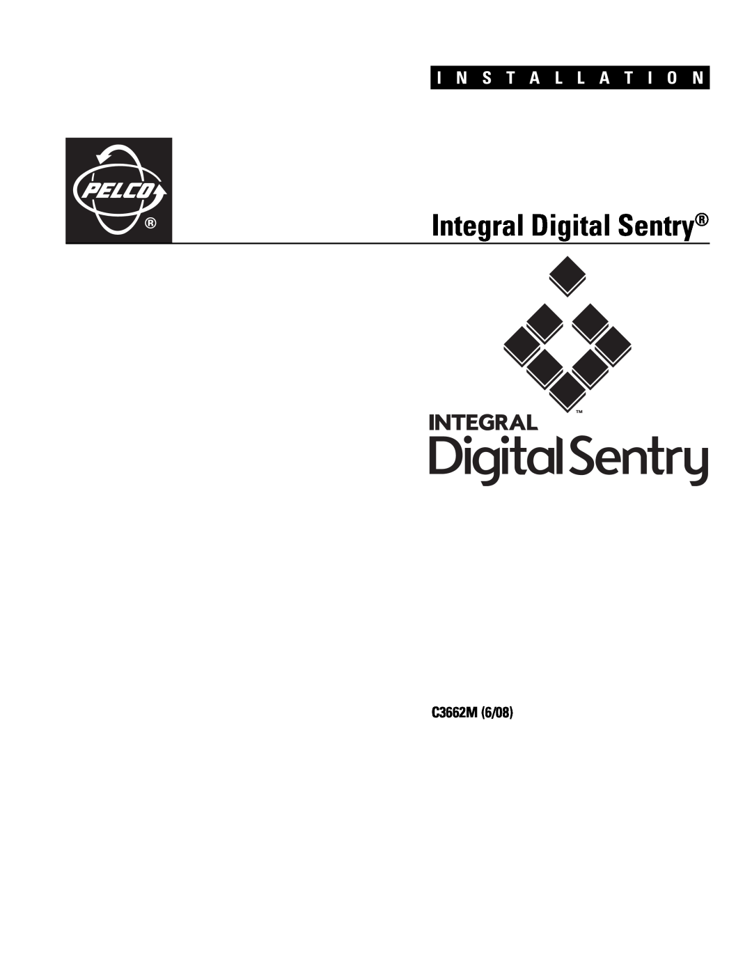 Pelco installation manual Integral Digital Sentry, I N S T A L L A T I O N, C3662M 6/08 