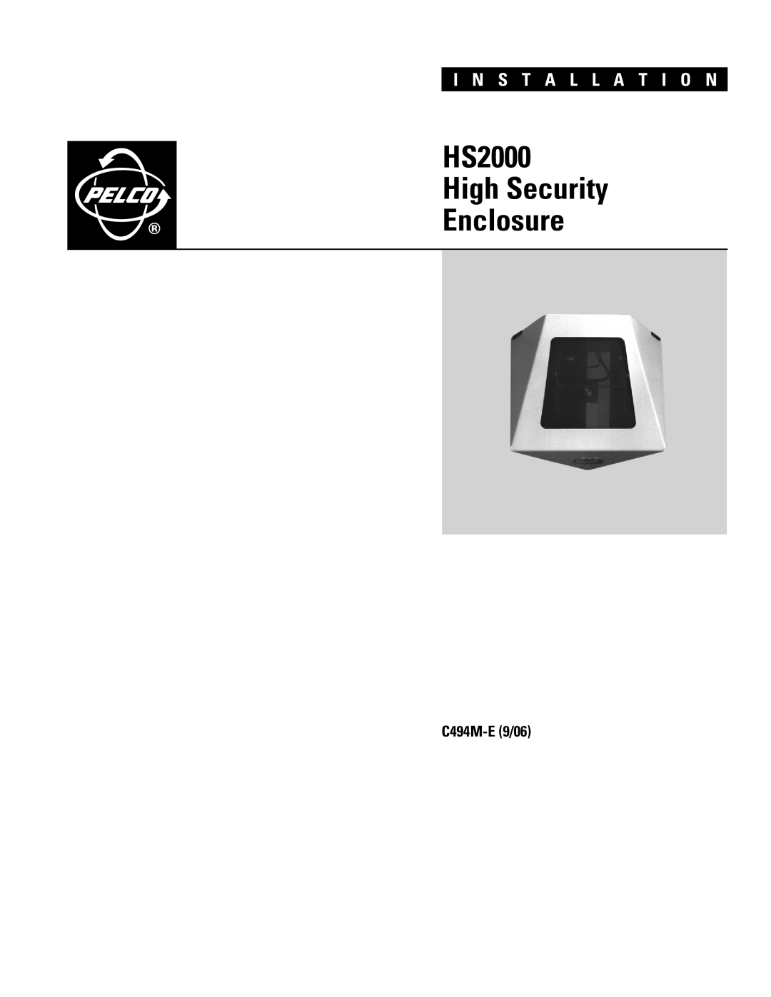 Pelco manual HS2000 High Security Enclosure, I N S T A L L A T I O N, C494M-E9/06 