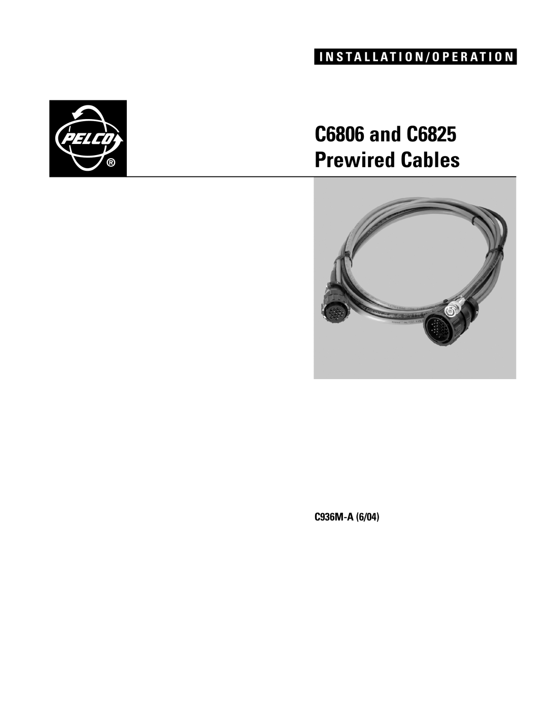 Pelco manual C936M-A 6/04, C6806 and C6825, Prewired Cables, I N S T A L L A T I O N / O P E R A T I O N 