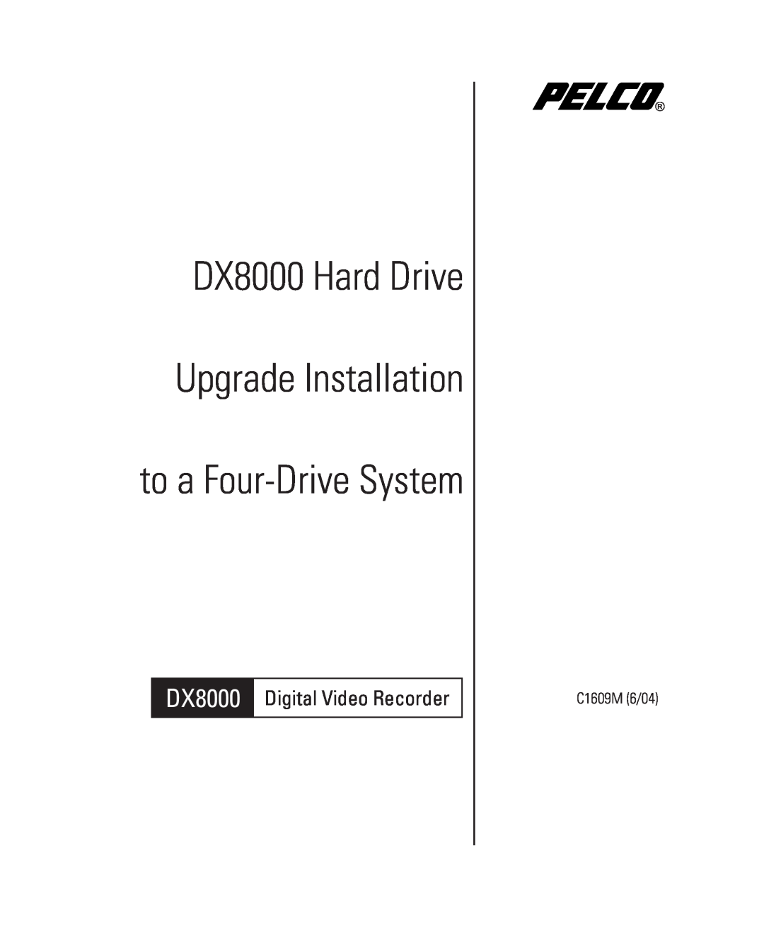Pelco Dx8000 manual DX8000 Hard Drive Upgrade Installation, to a Two-DriveSystems, Digital Video Recorder, C1607M 6/04 