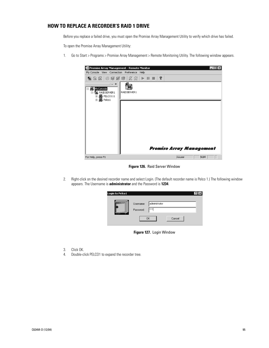 Pelco DX9100 installation manual HOW to Replace a RECORDER’S RAID 1 Drive, To open the Promise Array Management Utility 