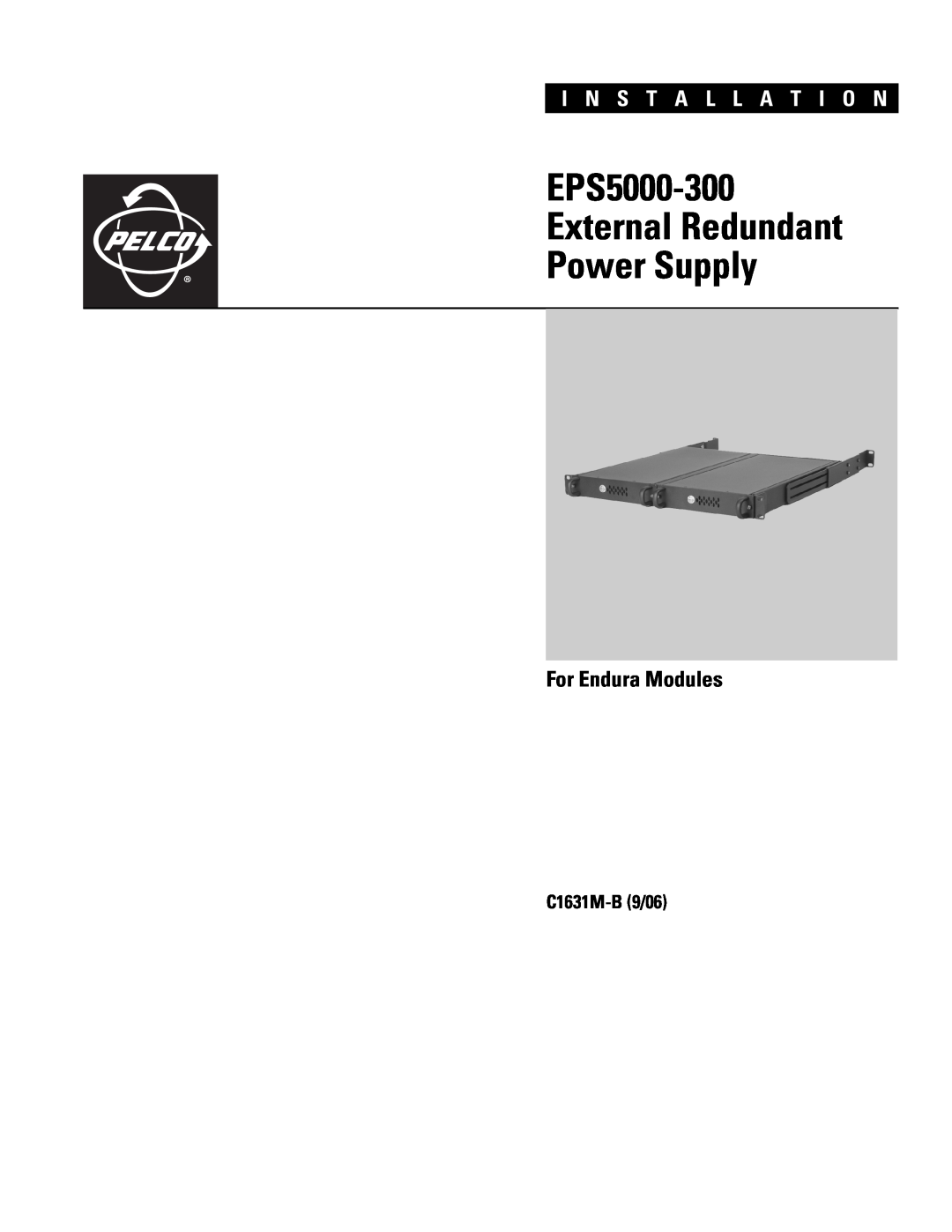 Pelco manual For Endura Modules, EPS5000-300 External Redundant Power Supply, I N S T A L L A T I O N, C1631M-B 9/06 