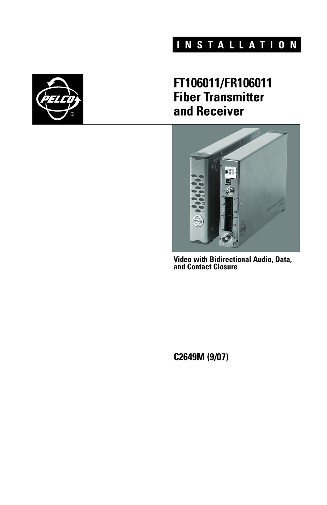 Pelco manual FT106011/FR106011 Fiber Transmitter and Receiver, C2649M 9/07, I N S T A L L A T I O N 