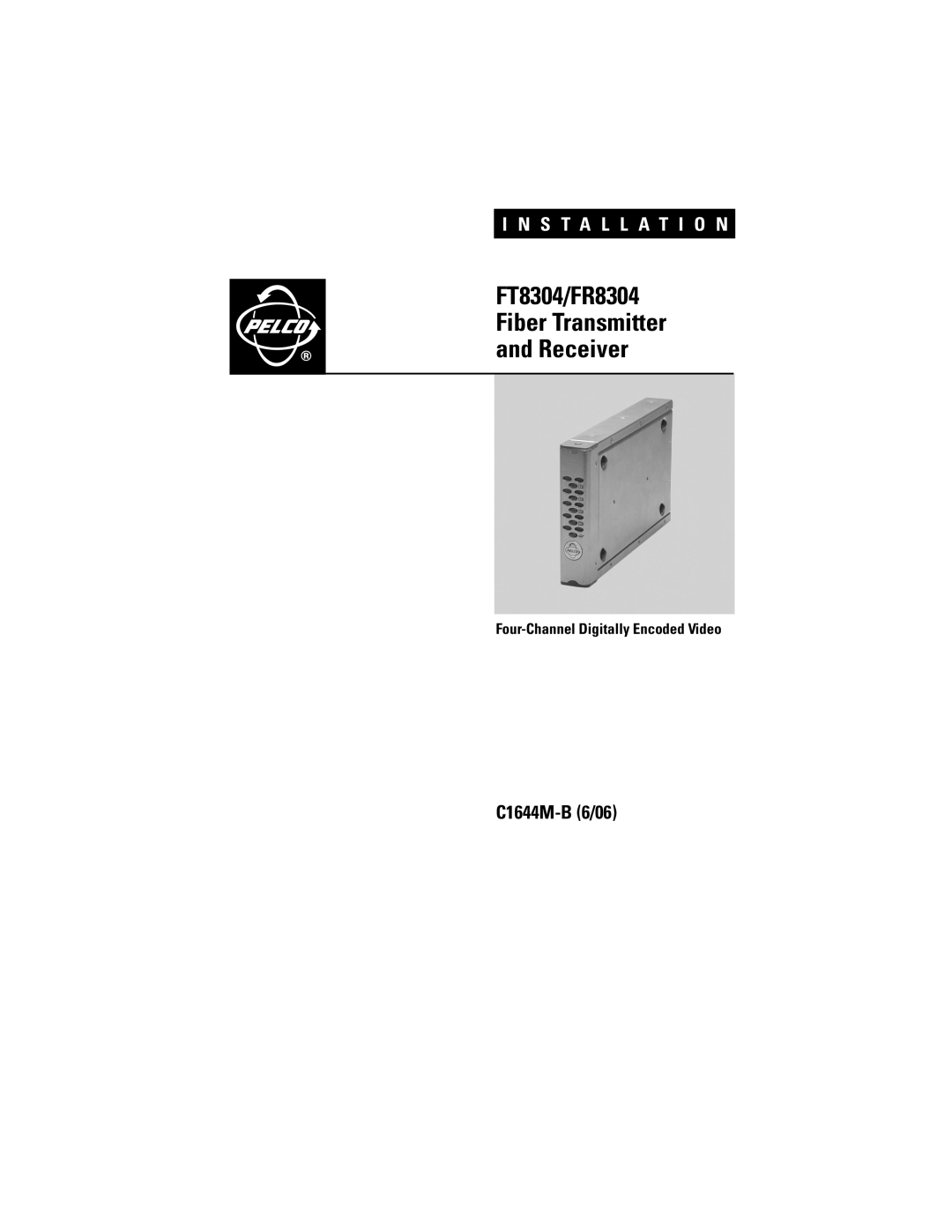 Pelco manual FT8304/FR8304 Fiber Transmitter and Receiver, C1644M-B 6/06, I N S T A L L A T I O N 