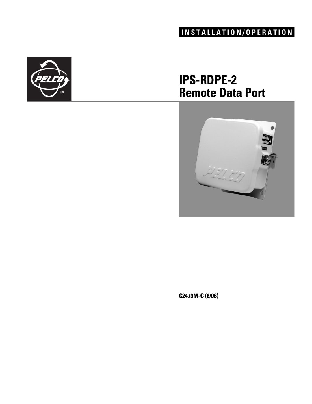 Pelco ips-rdpe-2 manual IPS-RDPE-2 Remote Data Port, I N S T A L L A T I O N / O P E R A T I O N, C2473M-C 8/06 