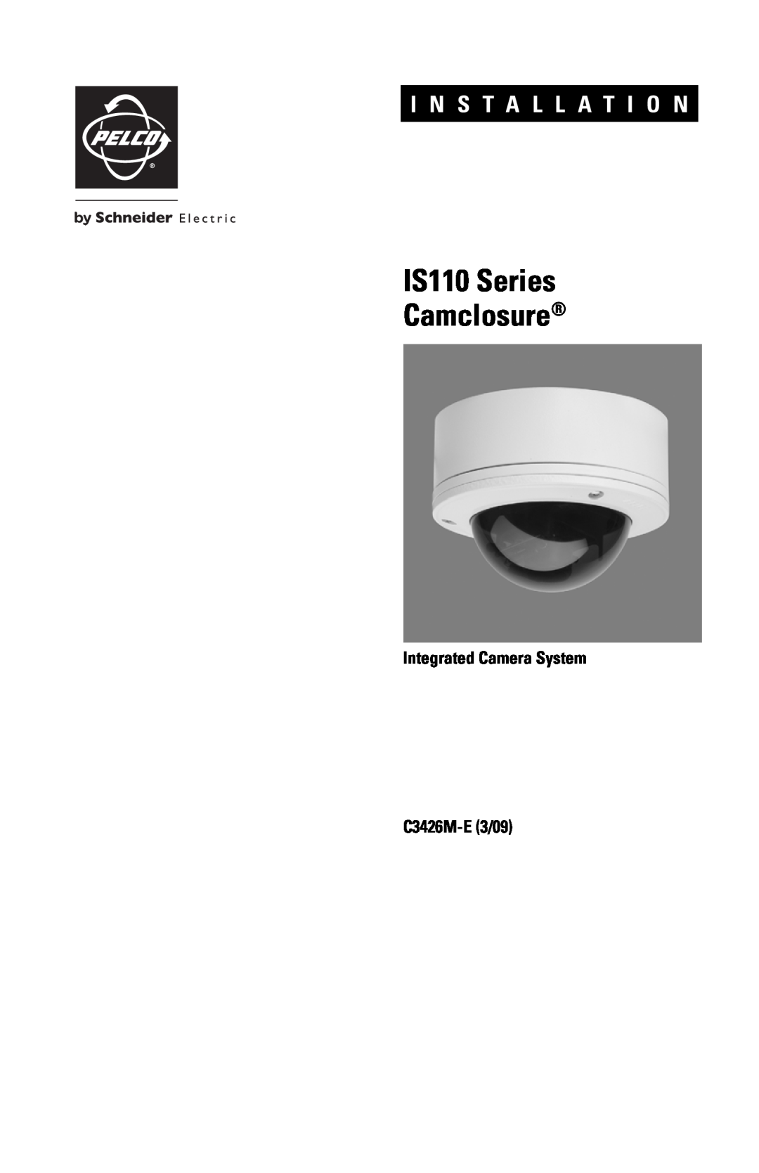 Pelco manual IS110 Series Camclosure, Integrated Camera System C3426M-E3/09, I N S T A L L A T I O N 