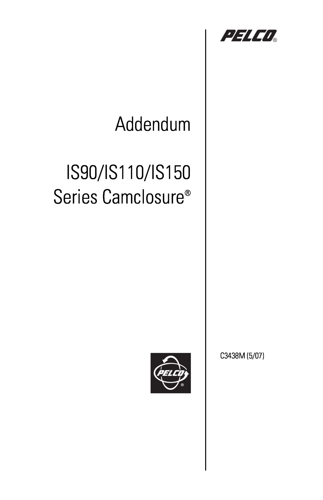 Pelco manual Addendum IS90/IS110/IS150 Series Camclosure, C3438M 5/07 