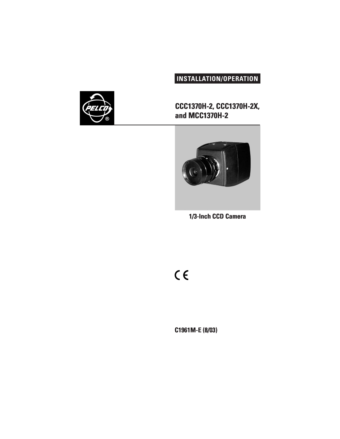 Pelco manual Installation/Operation, CCC1370H-2, CCC1370H-2X, and MCC1370H-2, 1/3-InchCCD Camera C1961M-E8/03 