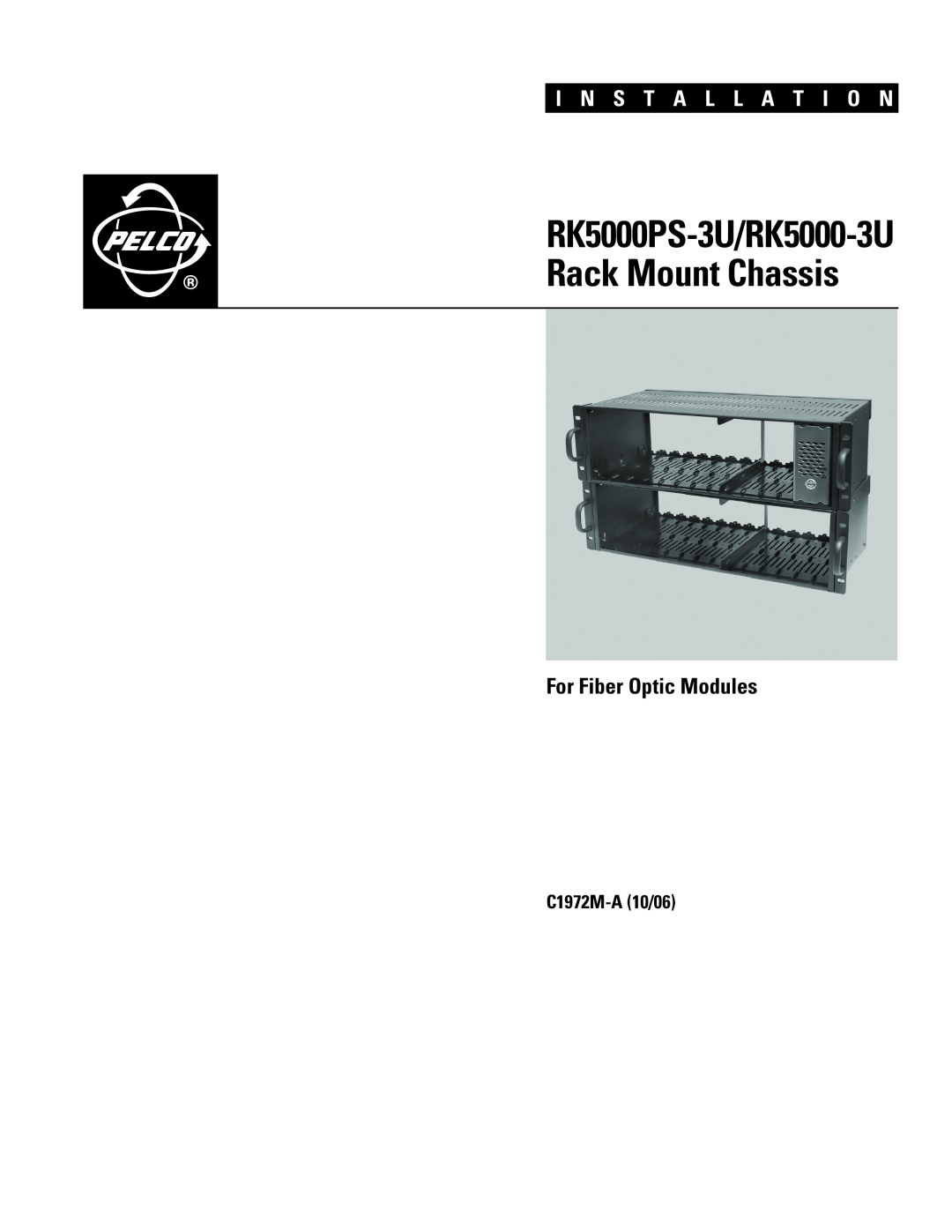 Pelco manual RK5000PS-3U/RK5000-3URack Mount Chassis, For Fiber Optic Modules, I N S T A L L A T I O N, C1972M-A10/06 