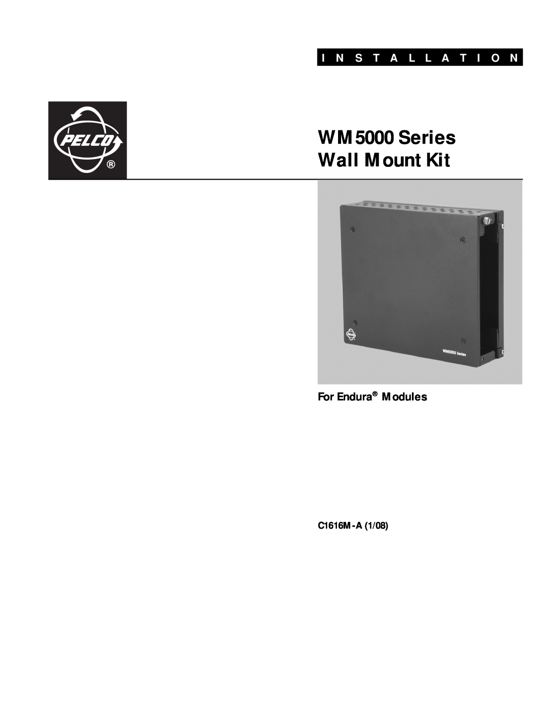 Pelco W M 5000 Series manual For Endura Modules, WM5000 Series Wall Mount Kit, I N S T A L L A T I O N, C1616M-A1/08 