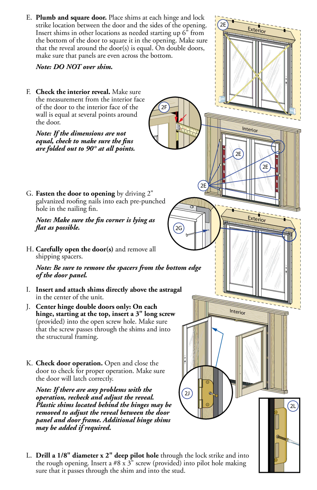 Pella 801V0101 installation instructions Sure that it passes through the shim and into the stud 