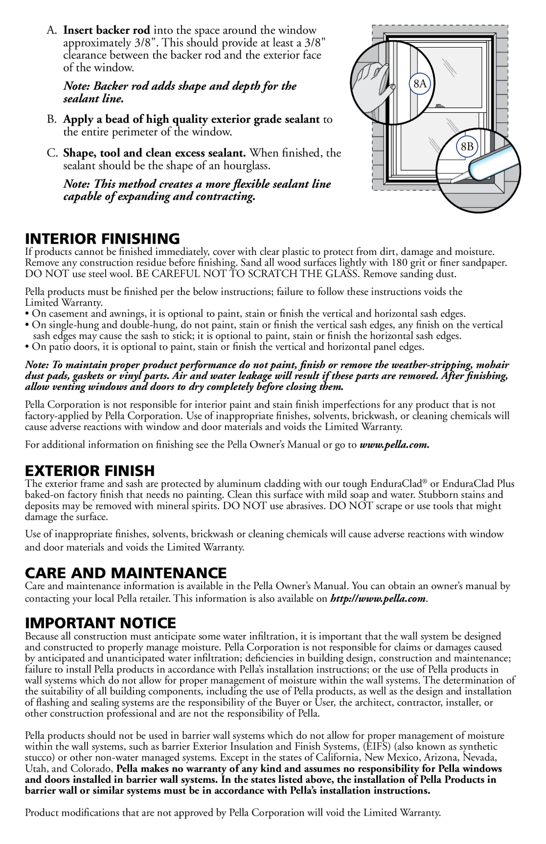 Pella 80ED0101 Sealant line, Apply a bead of high quality exterior grade sealant to, Capable of expanding and contracting 